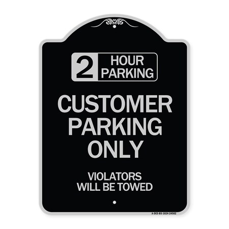 Signmission 2 Hour Parking Customer Parking Violators Will Towed Heavy-Gauge Alum Sign, 24" x 18", BS-1824-24502 A-DES-BS-1824-24502